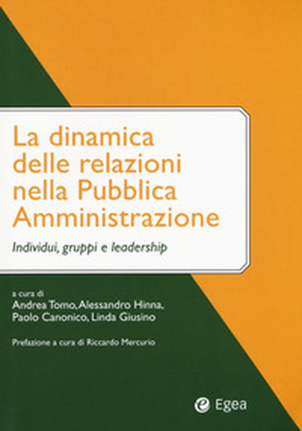 La dinamica delle relazioni nella pubblica amministrazione. Individui, gruppi e leadership - Librerie.coop La dinamica delle relazioni nella pubblica amministrazione. Individui, gruppi e leadership - Librerie.coop