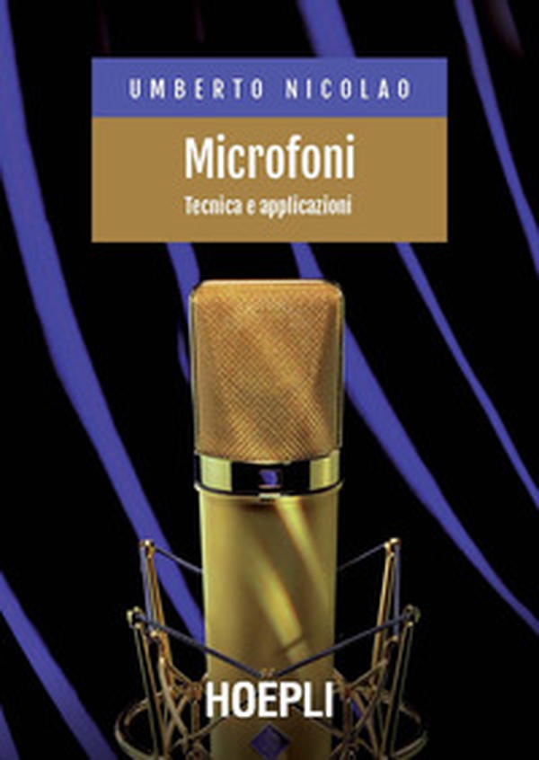 Microfoni. Tecnica e applicazioni - Librerie.coop Microfoni. Tecnica e applicazioni - Librerie.coop