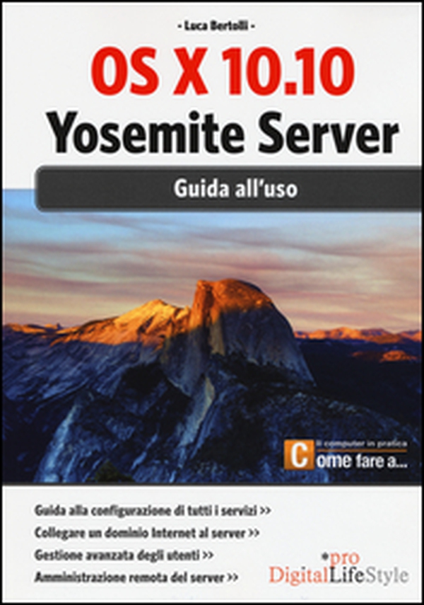 OS X 10.10. Yosemite server. Giuda all'uso - Librerie.coop OS X 10.10. Yosemite server. Giuda all'uso - Librerie.coop