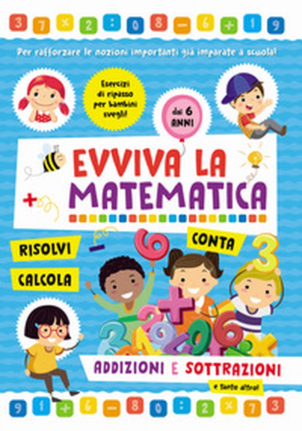 Addizioni e sottrazioni. Evviva la matematica - Librerie.coop Addizioni e sottrazioni. Evviva la matematica - Librerie.coop