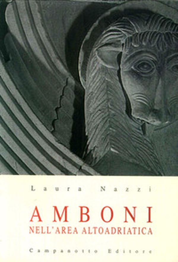 Amboni nell'area altoadriatica tra VI e XIII secolo - Librerie.coop Amboni nell'area altoadriatica tra VI e XIII secolo - Librerie.coop
