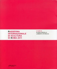 Rassegna internazionale di scultura di Roma 2011 - Librerie.coop