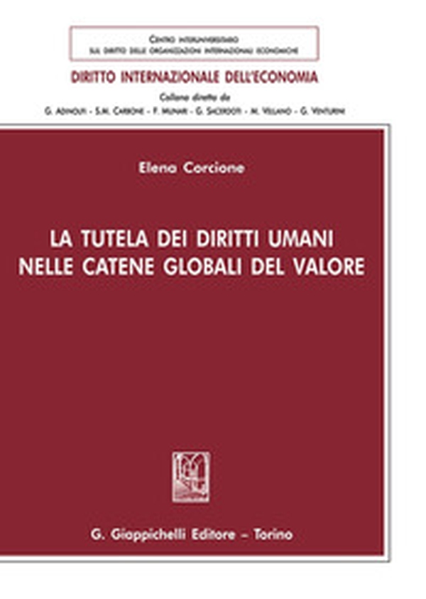 LA tutela dei diritti umani nelle catene globali del valore - Librerie.coop LA tutela dei diritti umani nelle catene globali del valore - Librerie.coop
