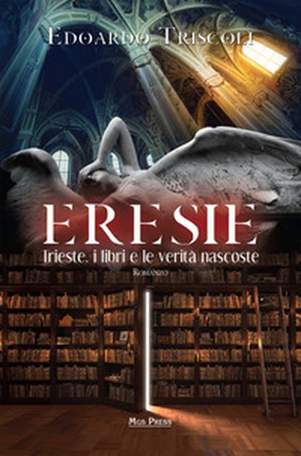 Eresie. Trieste, i libri e le verità nascoste - Librerie.coop Eresie. Trieste, i libri e le verità nascoste - Librerie.coop