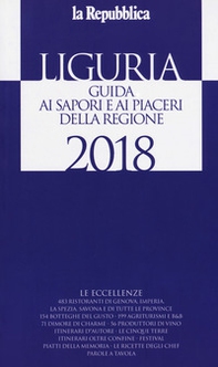 Liguria. Guida ai sapori e ai piaceri della regione 2017-2018 - Librerie.coop