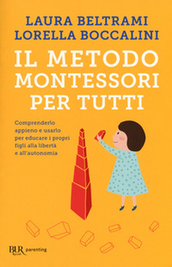 Il metodo Montessori per tutti. Comprenderlo appieno e usarlo per educare i propri figli alla libertà e all'autonomia - Librerie.coop Il metodo Montessori per tutti. Comprenderlo appieno e usarlo per educare i propri figli alla libertà e all'autonomia - Librerie.coop