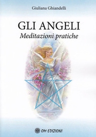 Gli angeli. Meditazioni pratiche - Librerie.coop