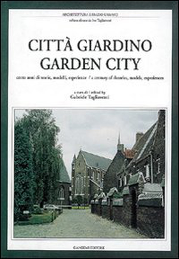 Città giardino. Cento anni di teorie, modelli, esperienze. Ediz. italiana e inglese - Librerie.coop Città giardino. Cento anni di teorie, modelli, esperienze. Ediz. italiana e inglese - Librerie.coop