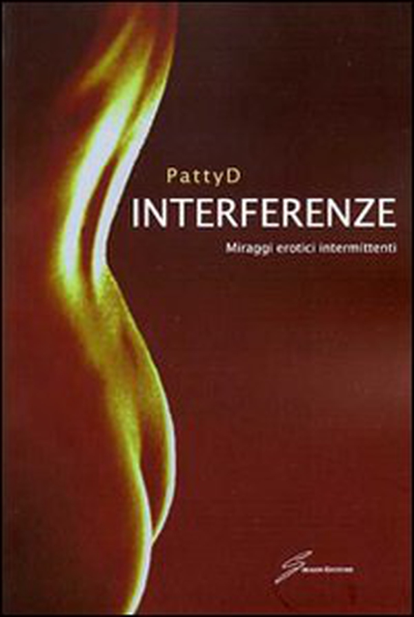 Interferenze. Miraggi erotici intermittenti - Librerie.coop Interferenze. Miraggi erotici intermittenti - Librerie.coop