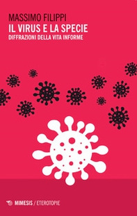 Il virus e la specie. Diffrazioni della vita informe - Librerie.coop