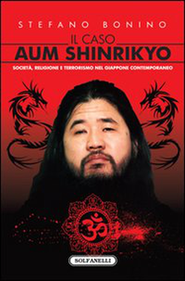 Il caso Aum Shinrikyo. Società, religione e terrorismo nel Giappone contemporaneo - Librerie.coop Il caso Aum Shinrikyo. Società, religione e terrorismo nel Giappone contemporaneo - Librerie.coop