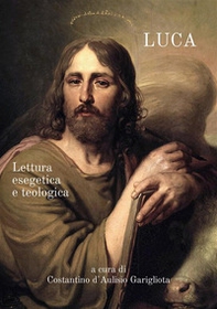 Luca. Lettura esegetica e teologica - Librerie.coop