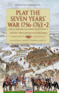 Play the Seven Years' War 1756-1763-Gioca a Wargame alla Guerra dei Sette Anni 1756-1763 - Librerie.coop