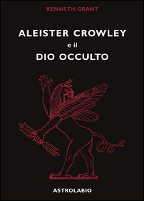 Aleister Crowley e il dio occulto - Librerie.coop Aleister Crowley e il dio occulto - Librerie.coop