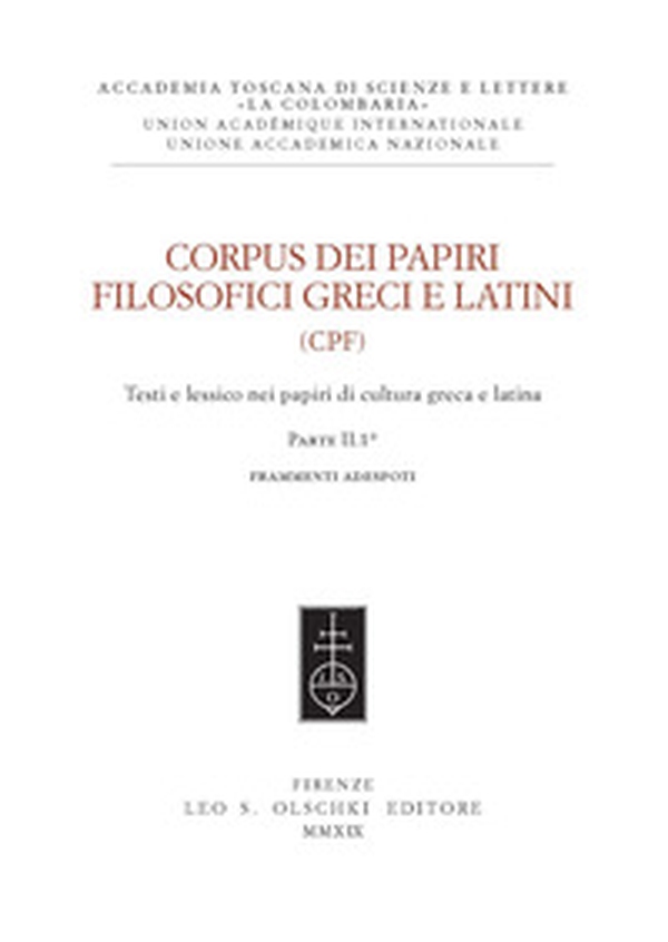 Corpus dei papiri filosofici greci e latini. Testi e lessico nei papiri di cultura greca e latina - Vol. 1\2 - Librerie.coop Corpus dei papiri filosofici greci e latini. Testi e lessico nei papiri di cultura greca e latina - Vol. 1\2 - Librerie.coop