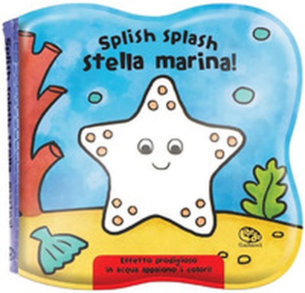 Splish splash stella marina! Impermealibri - Librerie.coop Splish splash stella marina! Impermealibri - Librerie.coop