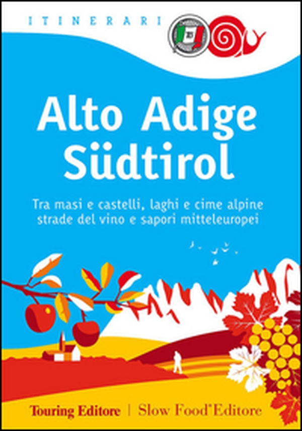 Alto Adige Südtirol. Tra masi e castelli, laghi e cime alpine, strade del vino e sapori mitteleuropei - Librerie.coop Alto Adige Südtirol. Tra masi e castelli, laghi e cime alpine, strade del vino e sapori mitteleuropei - Librerie.coop