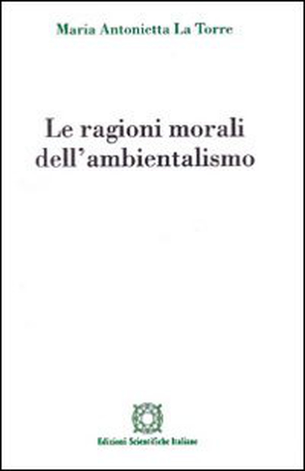 Le ragioni morali dell'ambientalismo - Librerie.coop Le ragioni morali dell'ambientalismo - Librerie.coop