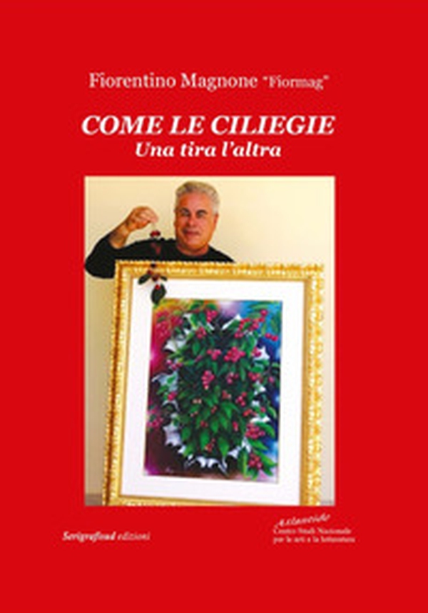Come le ciliegie una tira l'altra - Librerie.coop Come le ciliegie una tira l'altra - Librerie.coop