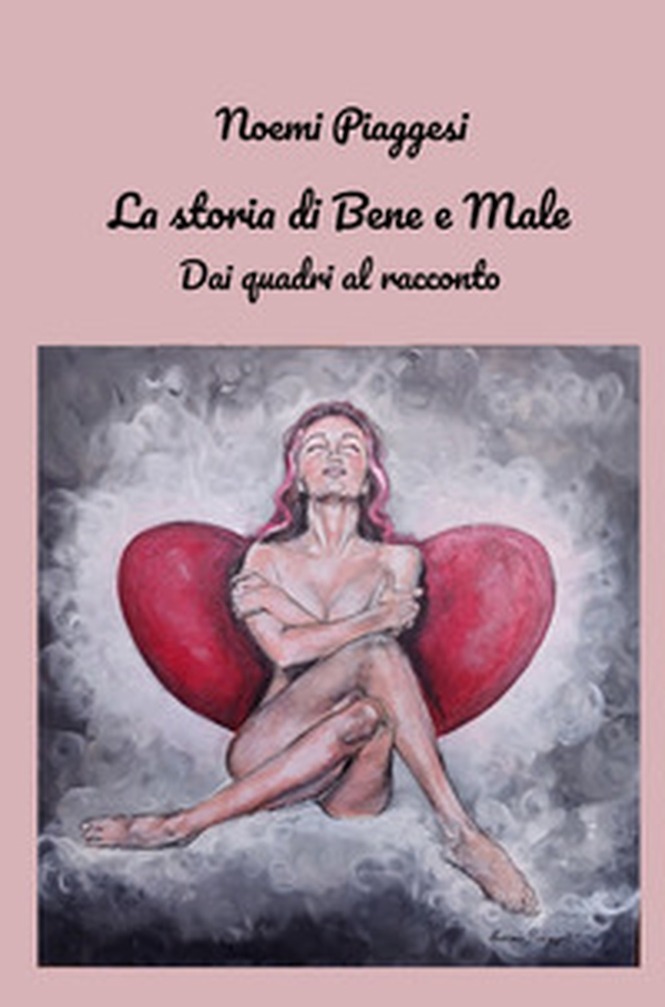La storia di Bene e Male. Dai quadri al racconto - Librerie.coop La storia di Bene e Male. Dai quadri al racconto - Librerie.coop