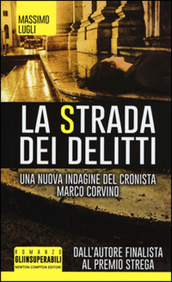 La strada dei delitti. Un'indagine del cronista Marco Corvino - Librerie.coop La strada dei delitti. Un'indagine del cronista Marco Corvino - Librerie.coop