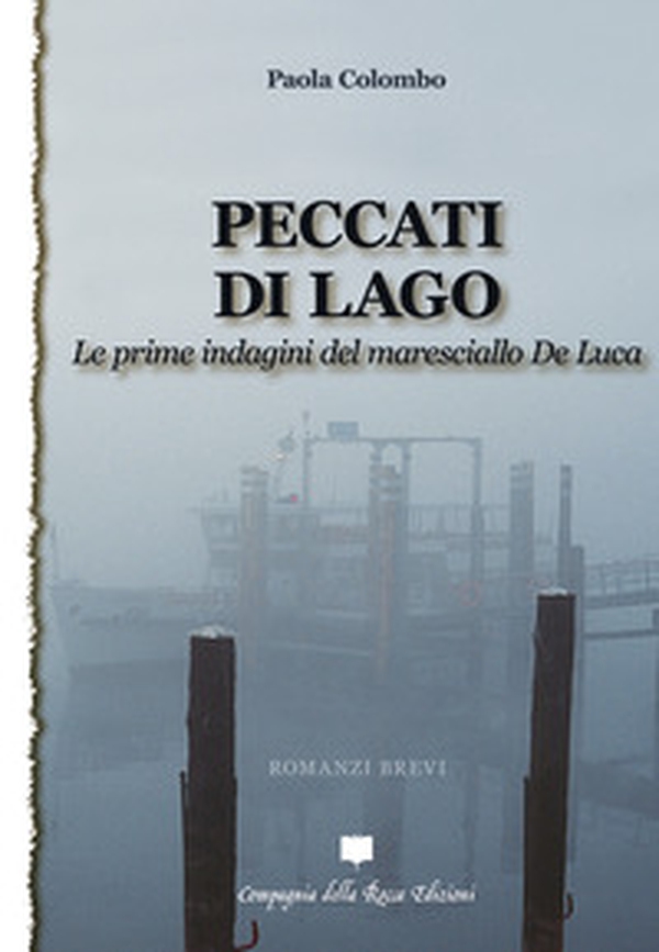 Peccati di lago. Le prime indagini del maresciallo De Luca - Librerie.coop Peccati di lago. Le prime indagini del maresciallo De Luca - Librerie.coop