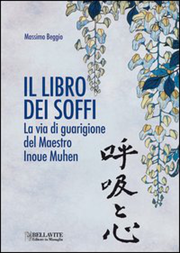 Il libro dei soffi. La via di guarigione del maestro Inoue Muhen - Librerie.coop Il libro dei soffi. La via di guarigione del maestro Inoue Muhen - Librerie.coop