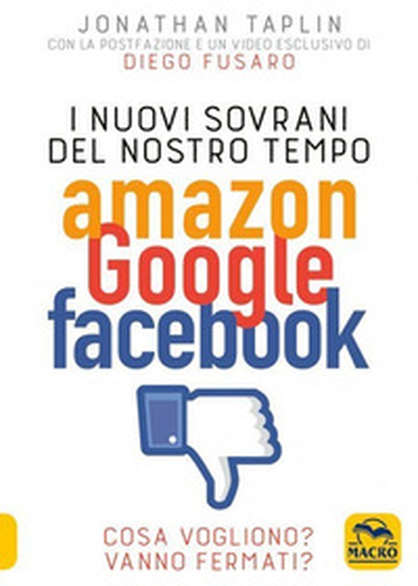 I nuovi sovrani del nostro tempo. Amazon, Google, Facebook. Cosa vogliono? Vanno fermati? - Librerie.coop I nuovi sovrani del nostro tempo. Amazon, Google, Facebook. Cosa vogliono? Vanno fermati? - Librerie.coop