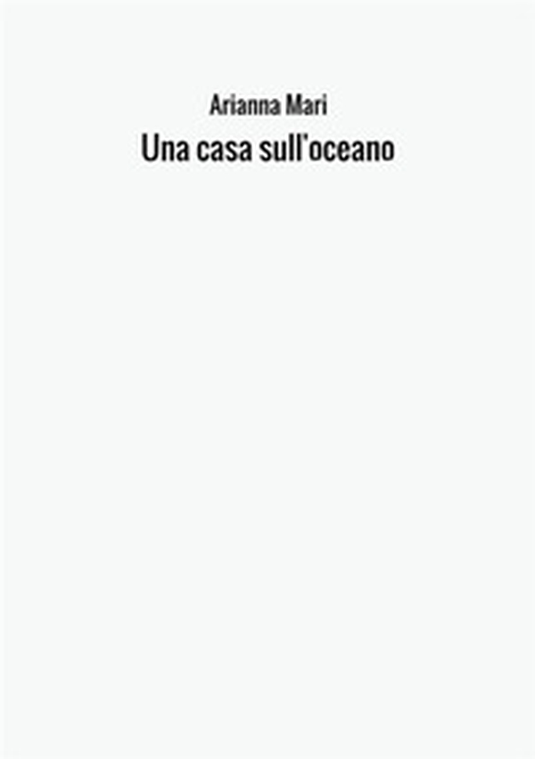 Una casa sull'oceano - Librerie.coop Una casa sull'oceano - Librerie.coop