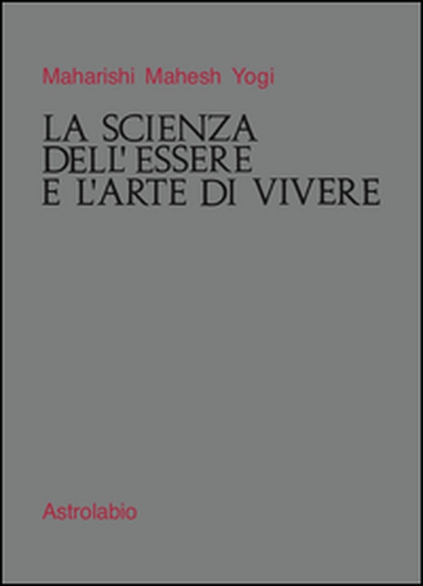 La scienza dell'essere e l'arte di vivere - Librerie.coop La scienza dell'essere e l'arte di vivere - Librerie.coop