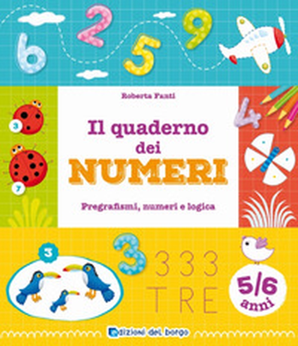 Il quaderno dei numeri. Pregrafismi, numeri e logica. 5-6 anni - Librerie.coop Il quaderno dei numeri. Pregrafismi, numeri e logica. 5-6 anni - Librerie.coop