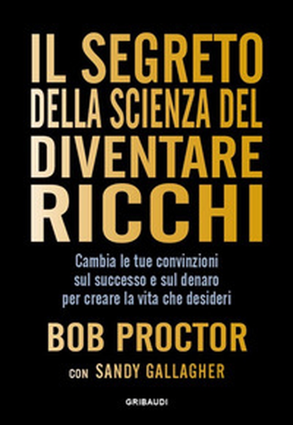 Il segreto della scienza del diventare ricchi. Cambia le tue convinzioni sul successo e sul denaro per creare la vita che desideri - Librerie.coop Il segreto della scienza del diventare ricchi. Cambia le tue convinzioni sul successo e sul denaro per creare la vita che desideri - Librerie.coop