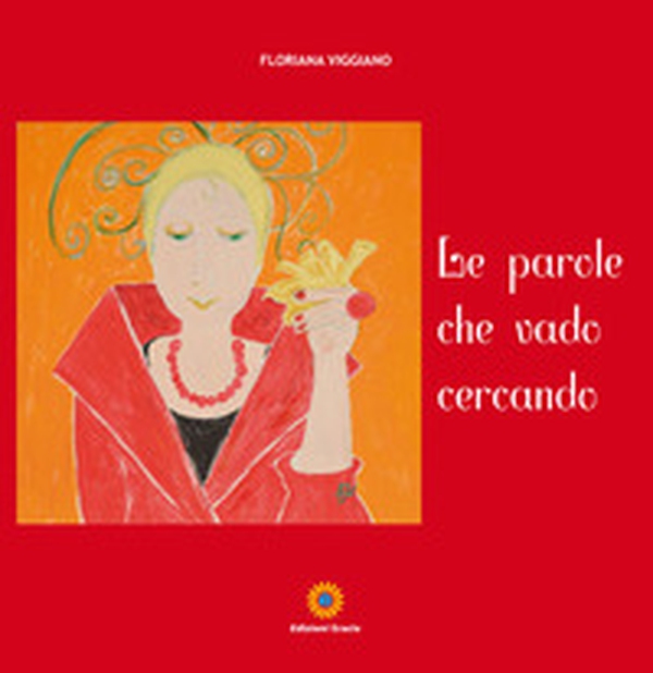 Le parole che vado cercando - Librerie.coop Le parole che vado cercando - Librerie.coop
