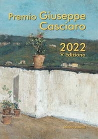 Premio Giuseppe Casciaro. V edizione 2022 - Librerie.coop