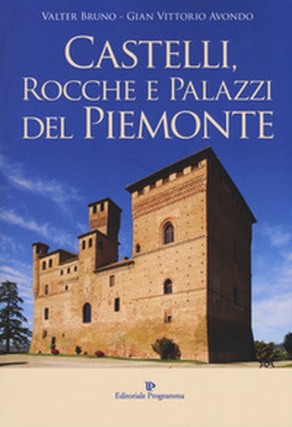 Castelli, rocche e palazzi del Piemonte - Librerie.coop Castelli, rocche e palazzi del Piemonte - Librerie.coop
