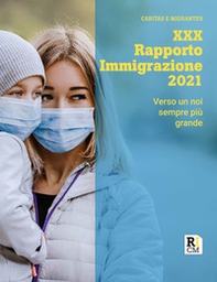 XXX Rapporto immigrazione 2021. Verso un noi sempre più grande - Librerie.coop