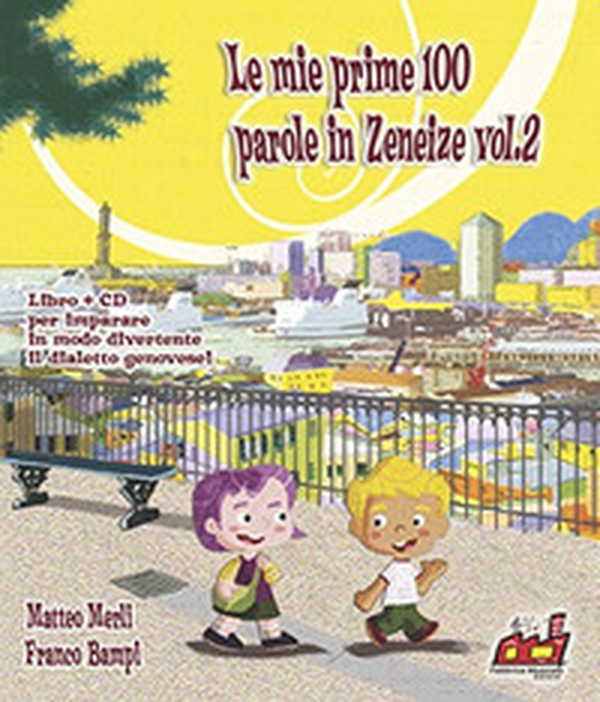 Le mie prime 100 parole in zeneize - Librerie.coop Le mie prime 100 parole in zeneize - Librerie.coop