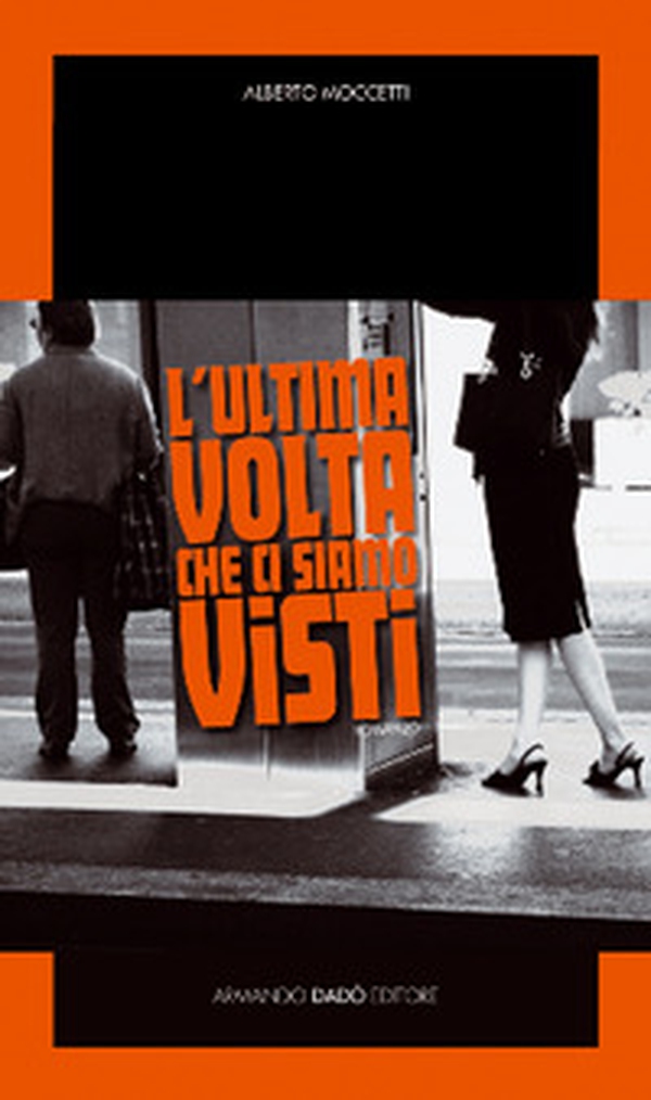 L'ultima volta che ci siamo visti - Librerie.coop L'ultima volta che ci siamo visti - Librerie.coop