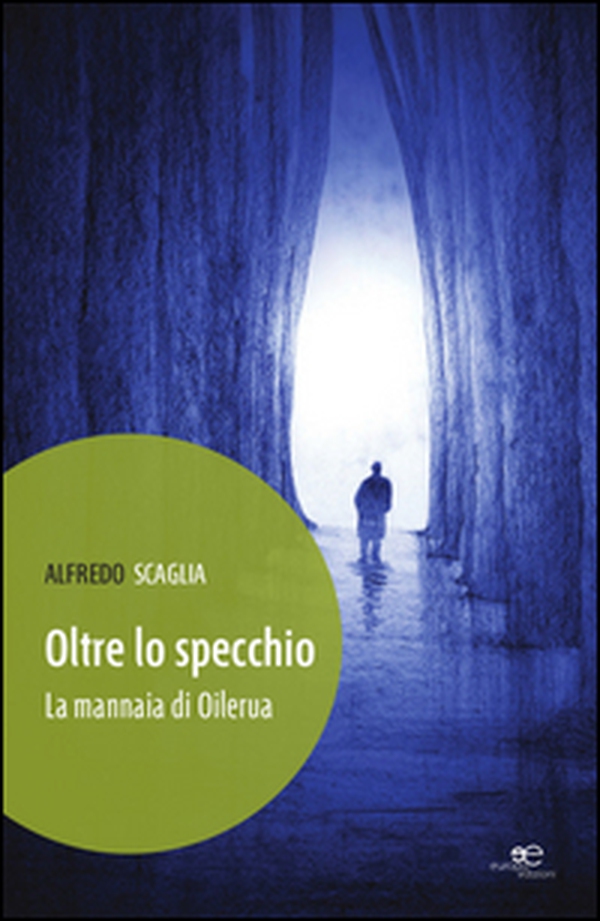 Oltre lo specchio. La mannaia di Oileura - Librerie.coop Oltre lo specchio. La mannaia di Oileura - Librerie.coop