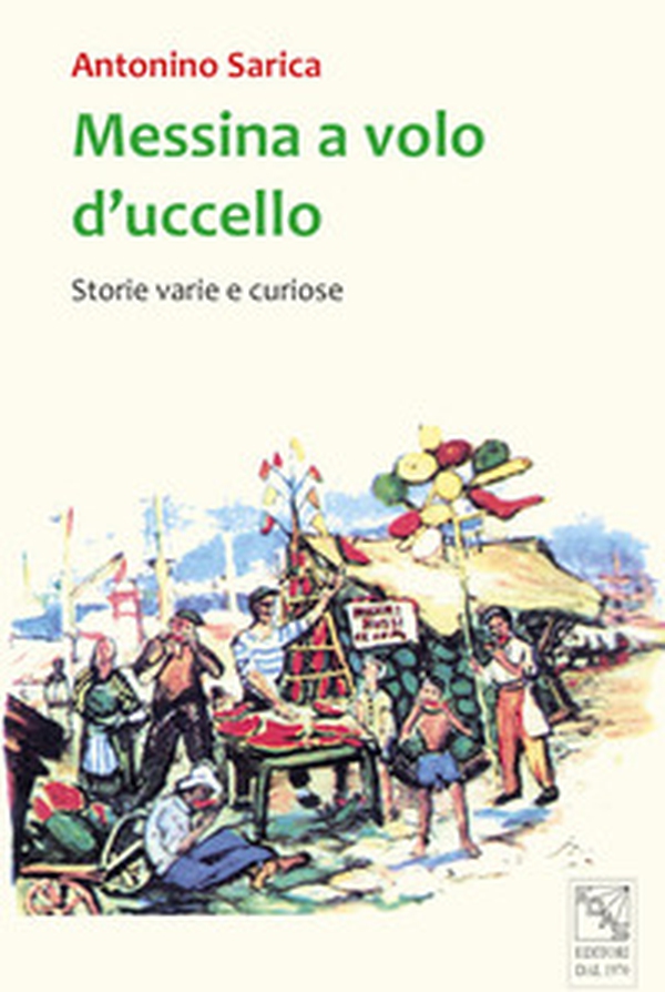 Messina a volo d'uccello. Storie varie e curiose - Librerie.coop Messina a volo d'uccello. Storie varie e curiose - Librerie.coop