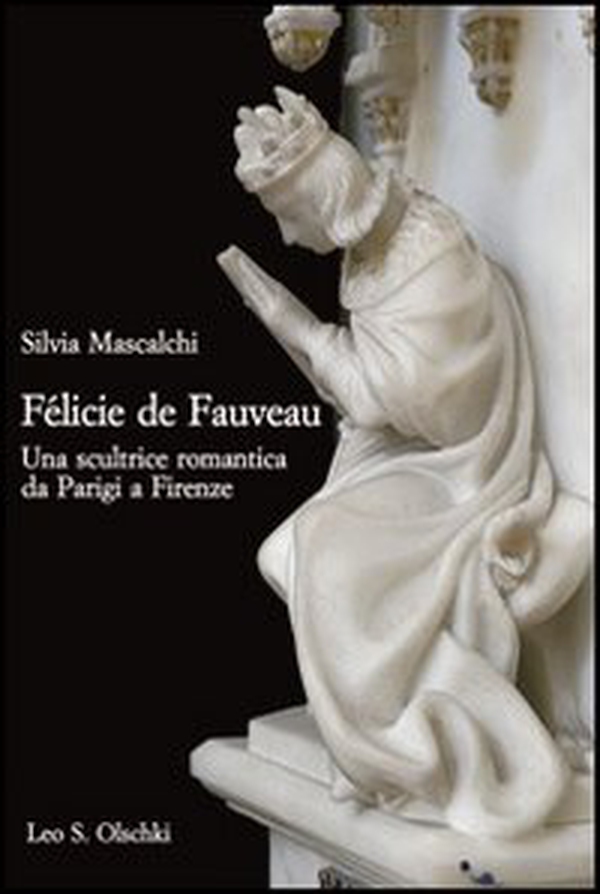 Félicie de Fauveau. Una scultrice romantica da Parigi a Firenze - Librerie.coop Félicie de Fauveau. Una scultrice romantica da Parigi a Firenze - Librerie.coop