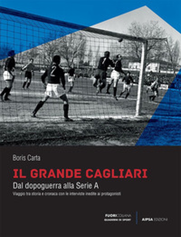 Il grande Cagliari. Dal dopoguerra alla serie A - Librerie.coop Il grande Cagliari. Dal dopoguerra alla serie A - Librerie.coop
