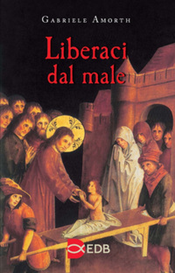 Liberaci dal male. Preghiere di liberazione e guarigione - Librerie.coop Liberaci dal male. Preghiere di liberazione e guarigione - Librerie.coop