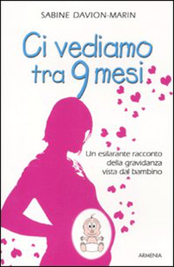 Ci vediamo tra 9 mesi. Un esilarante racconto della gravidanza vista dal bambino - Librerie.coop Ci vediamo tra 9 mesi. Un esilarante racconto della gravidanza vista dal bambino - Librerie.coop