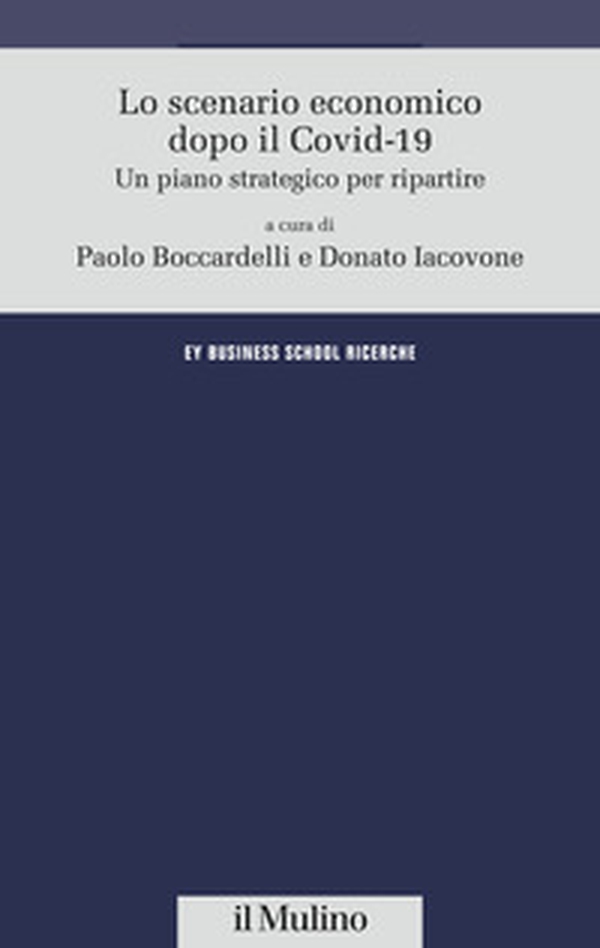 Lo scenario economico dopo il Covid-19. Un piano strategico per ripartire - Librerie.coop Lo scenario economico dopo il Covid-19. Un piano strategico per ripartire - Librerie.coop