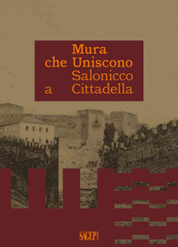 Mura che uniscono Salonicco a Cittadella - Librerie.coop Mura che uniscono Salonicco a Cittadella - Librerie.coop