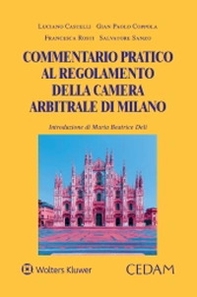 Commentario pratico al regolamento della Camera Arbitrale di Milano - Librerie.coop