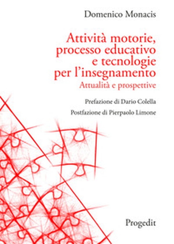 Attività motorie, processo educativo e tecnologie per l'insegnamento. Attualità e prospettive - Librerie.coop Attività motorie, processo educativo e tecnologie per l'insegnamento. Attualità e prospettive - Librerie.coop