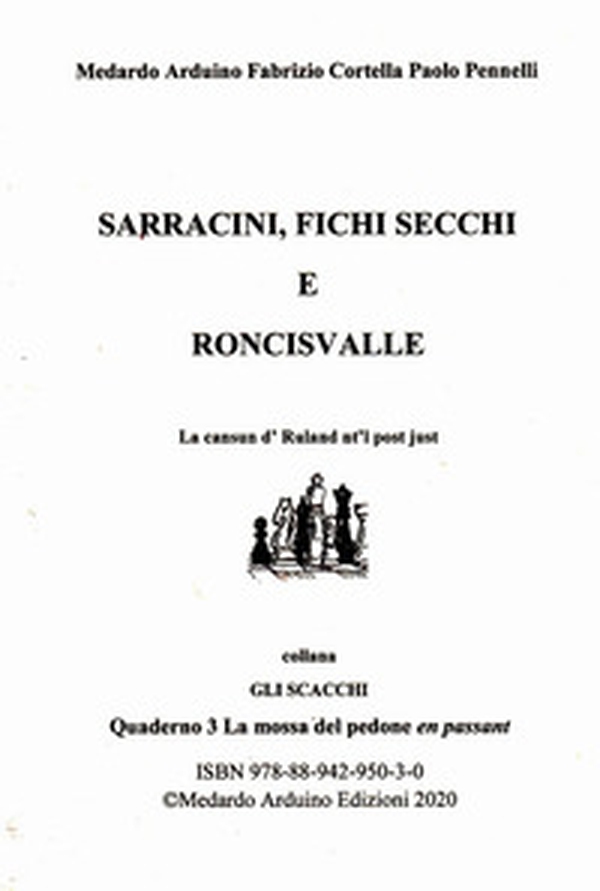 Sarracini, fichi secchi e Roncisvalle. La cansun d'Ruland nt'l post just - Librerie.coop Sarracini, fichi secchi e Roncisvalle. La cansun d'Ruland nt'l post just - Librerie.coop
