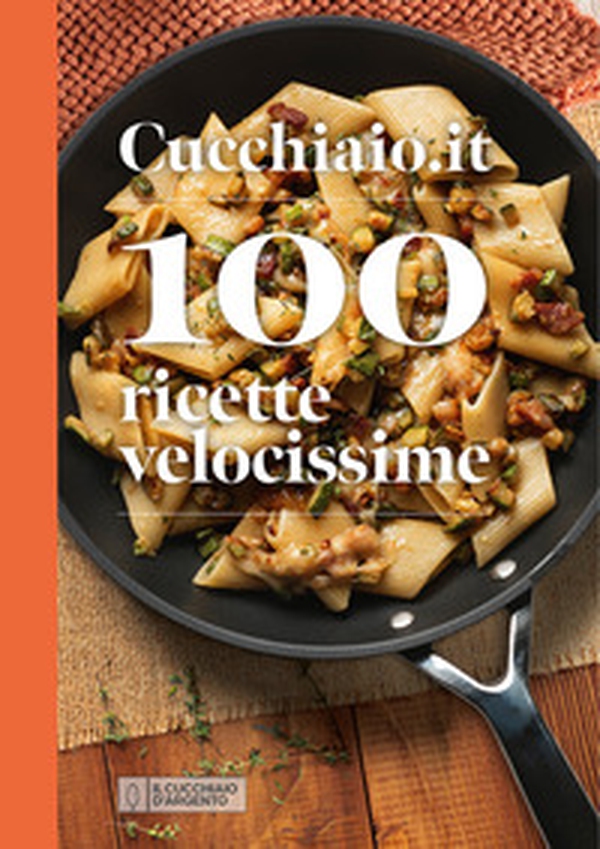 Cucchiaio.it 100 ricette velocissime - Librerie.coop Cucchiaio.it 100 ricette velocissime - Librerie.coop